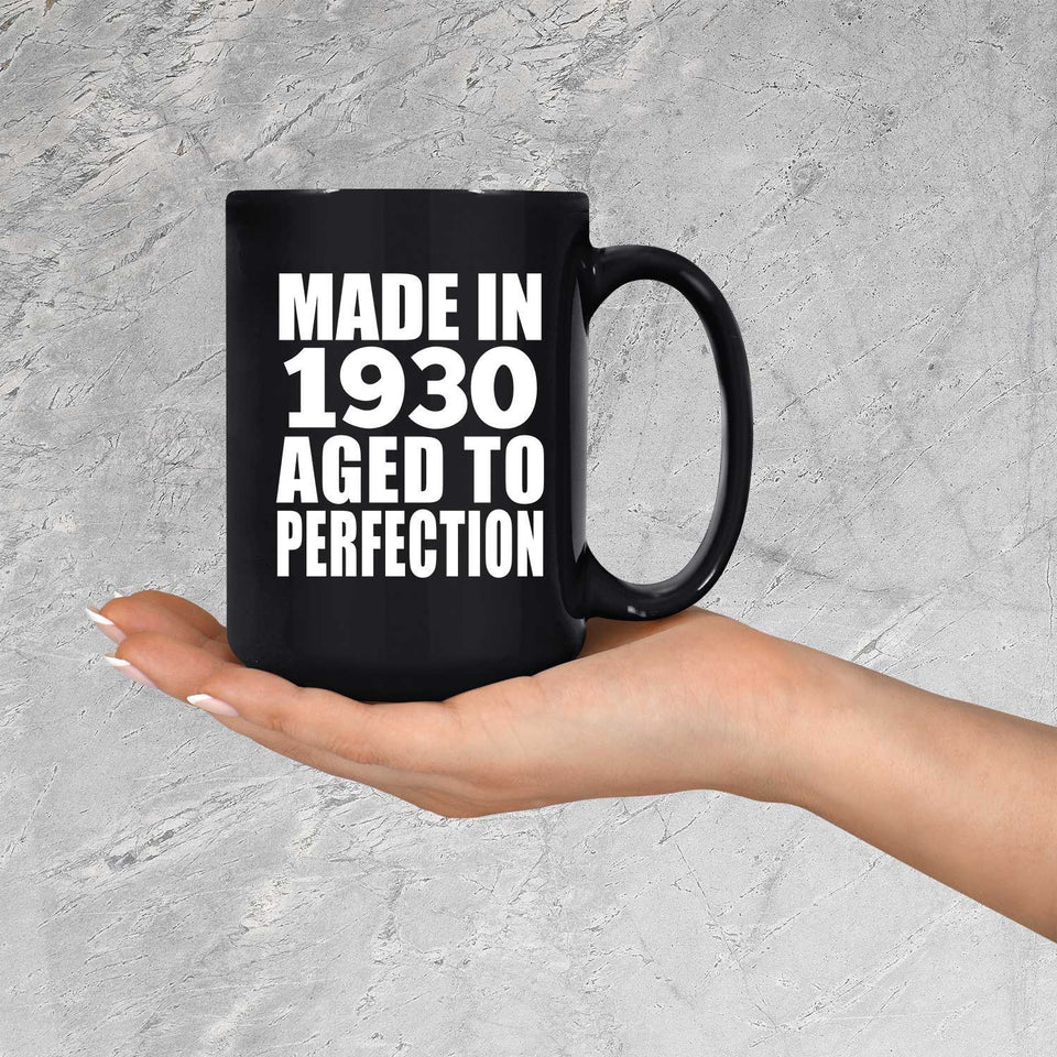 94th Birthday Made In 1930 Aged to Perfection - 15 Oz Coffee Mug Black