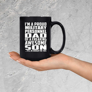 Proud Military Personnel Dad Of Awesome Son - 15 Oz Coffee Mug Black