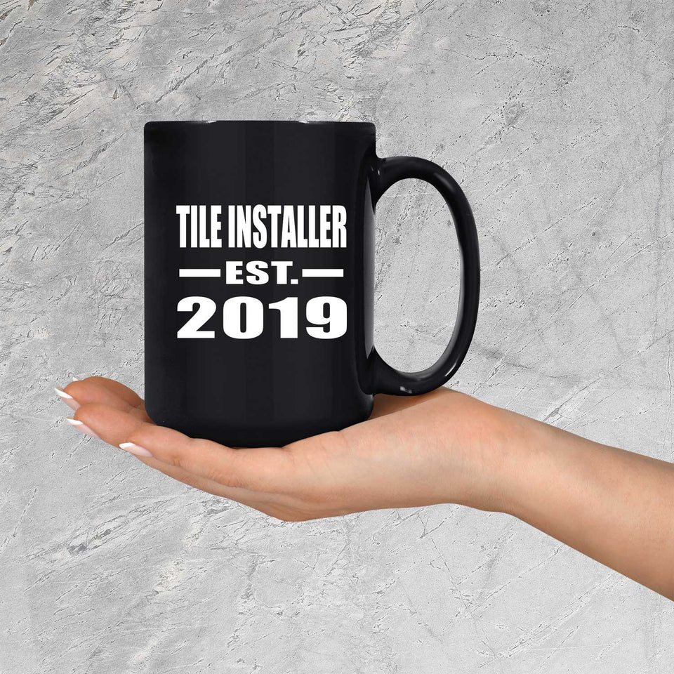 Tile Installer Established EST. 2019 - 15oz Coffee Mug Black