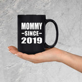 Mommy Since 2019 - 15oz Coffee Mug Black