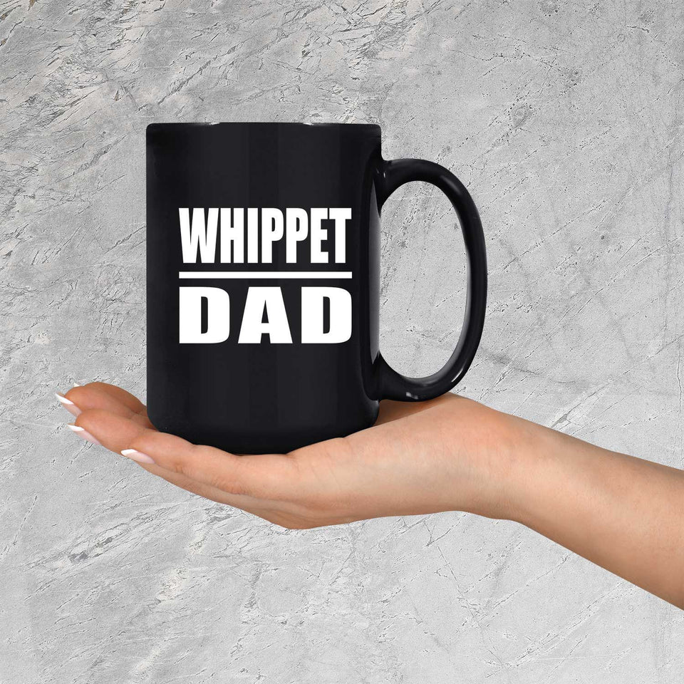 Whippet Dad - 15oz Coffee Mug Black