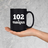 102nd Birthday 102 & Fabulous - 15oz Coffee Mug Black