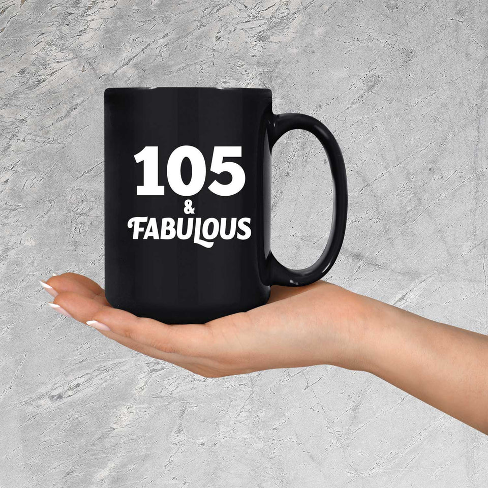 105th Birthday 105 & Fabulous - 15oz Coffee Mug Black