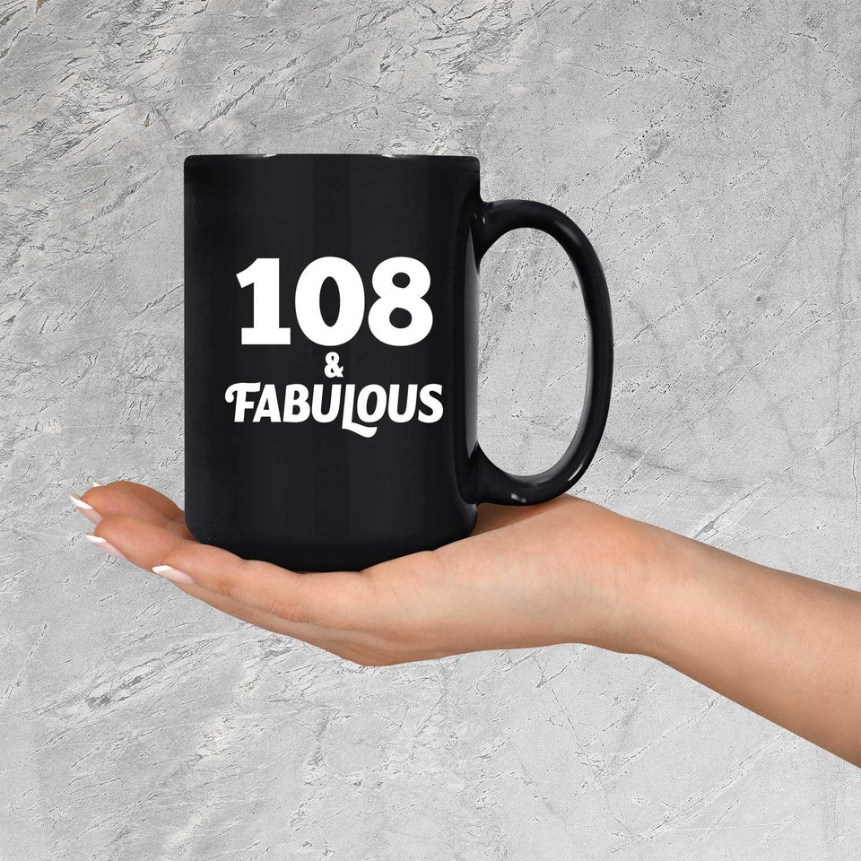 108th Birthday 108 & Fabulous - 15oz Coffee Mug Black