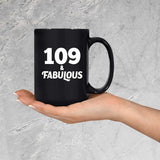 109th Birthday 109 & Fabulous - 15oz Coffee Mug Black