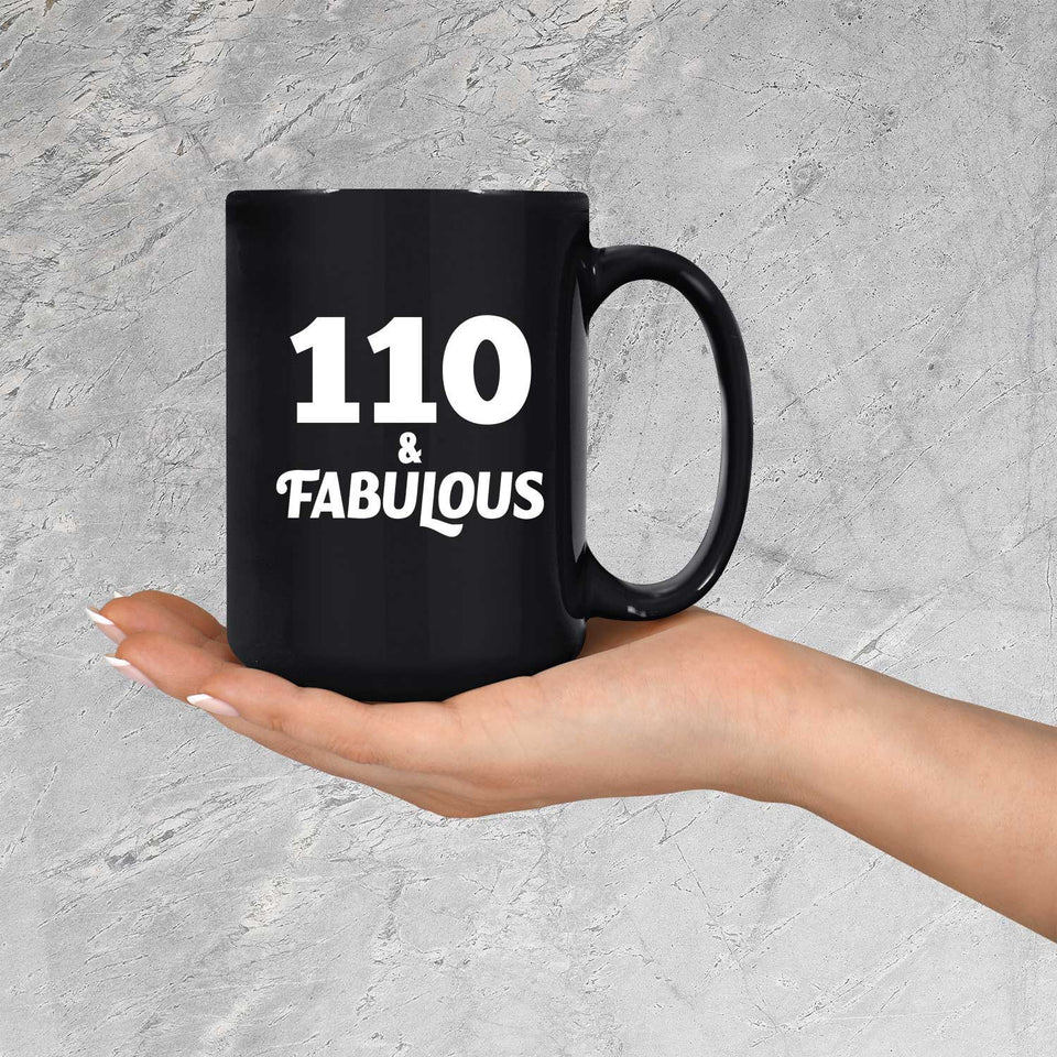 110th Birthday 110 & Fabulous - 15oz Coffee Mug Black