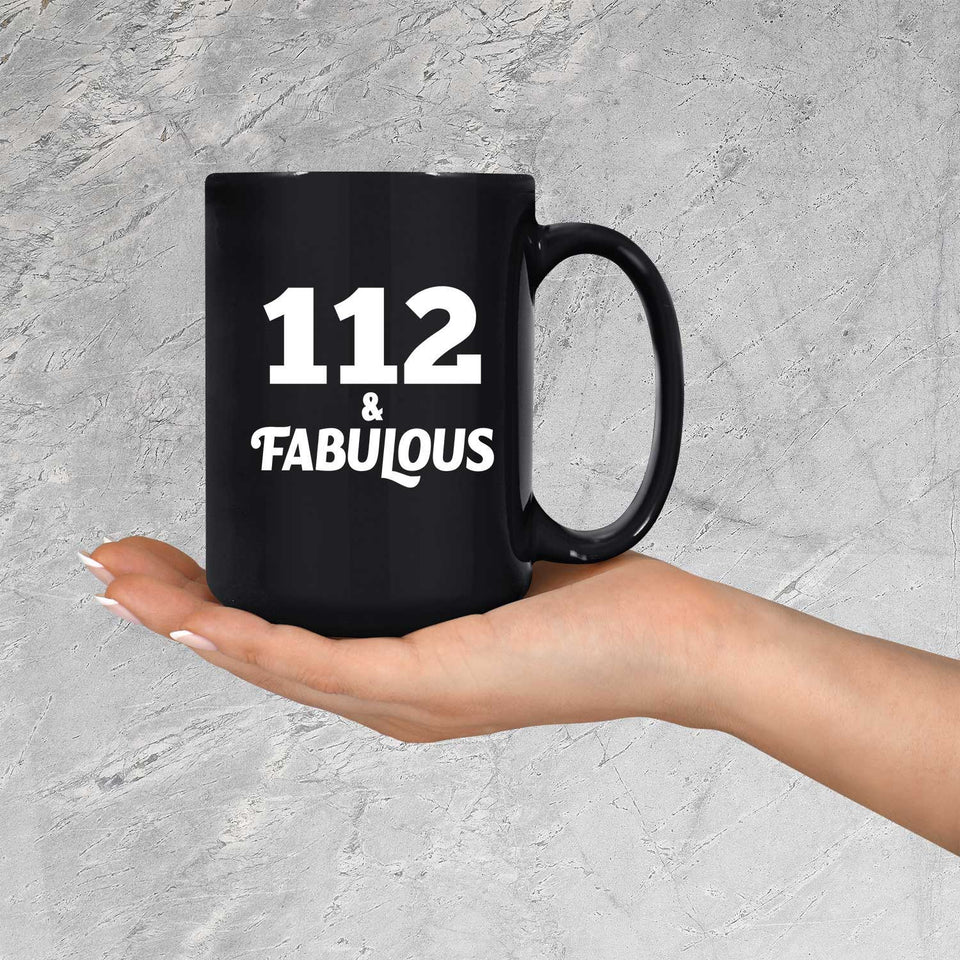 112th Birthday 112 & Fabulous - 15oz Coffee Mug Black