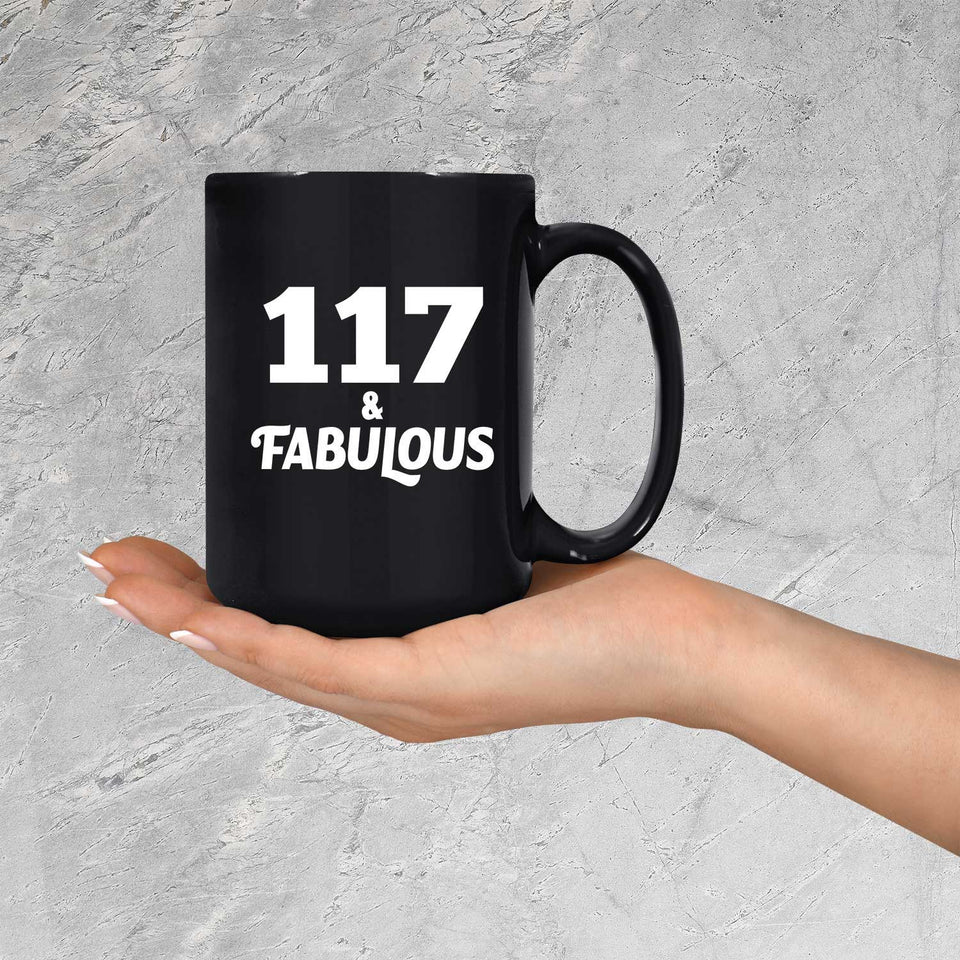 117th Birthday 117 & Fabulous - 15oz Coffee Mug Black