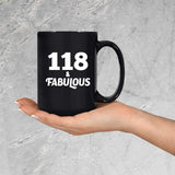 118th Birthday 118 & Fabulous - 15oz Coffee Mug Black