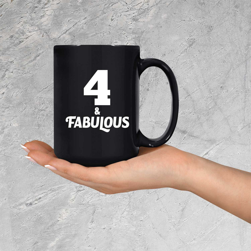 4th Birthday 4 & Fabulous - 15oz Coffee Mug Black