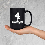 4th Birthday 4 & Fabulous - 15oz Coffee Mug Black