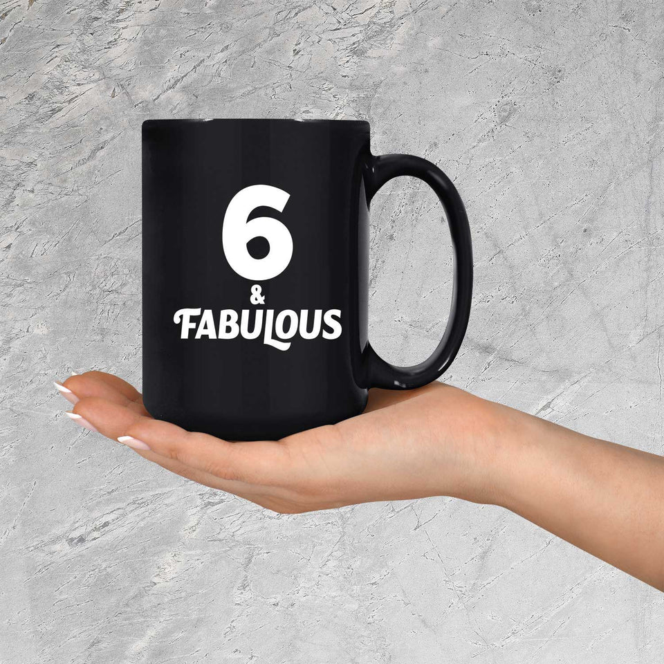 6th Birthday 6 & Fabulous - 15oz Coffee Mug Black