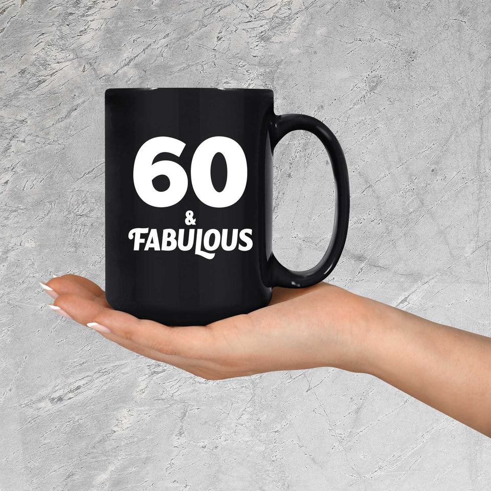 60th Birthday 60 & Fabulous - 15oz Coffee Mug Black
