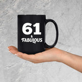 61st Birthday 61 & Fabulous - 15oz Coffee Mug Black