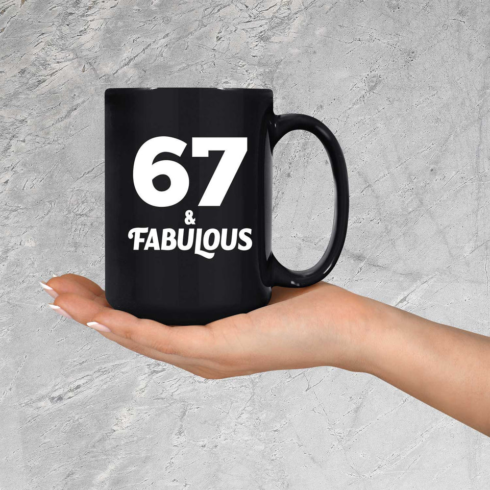 67th Birthday 67 & Fabulous - 15oz Coffee Mug Black