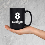8th Birthday 8 & Fabulous - 15oz Coffee Mug Black