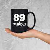 89th Birthday 89 & Fabulous - 15oz Coffee Mug Black