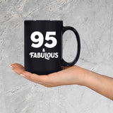 95th Birthday 95 & Fabulous - 15oz Coffee Mug Black