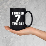 14th Birthday I Turned 7 Twice - 15oz Coffee Mug Black
