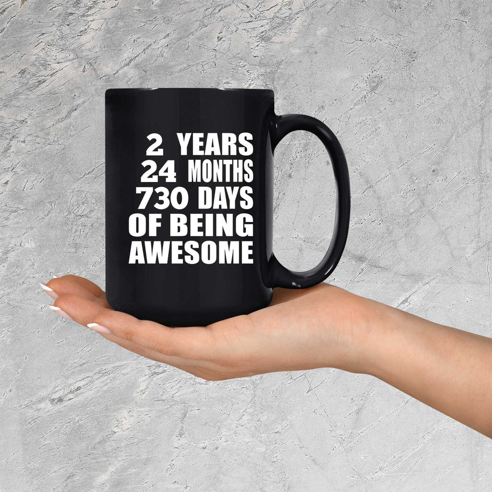 2nd Birthday 2 Years 24 Months 730 Days Of Awesome - 15oz Coffee Mug Black