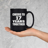 17th Anniversary Cheers To 17 Years Together - 15oz Coffee Mug Black