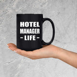 Hotel Manager Life - 15oz Coffee Mug Black