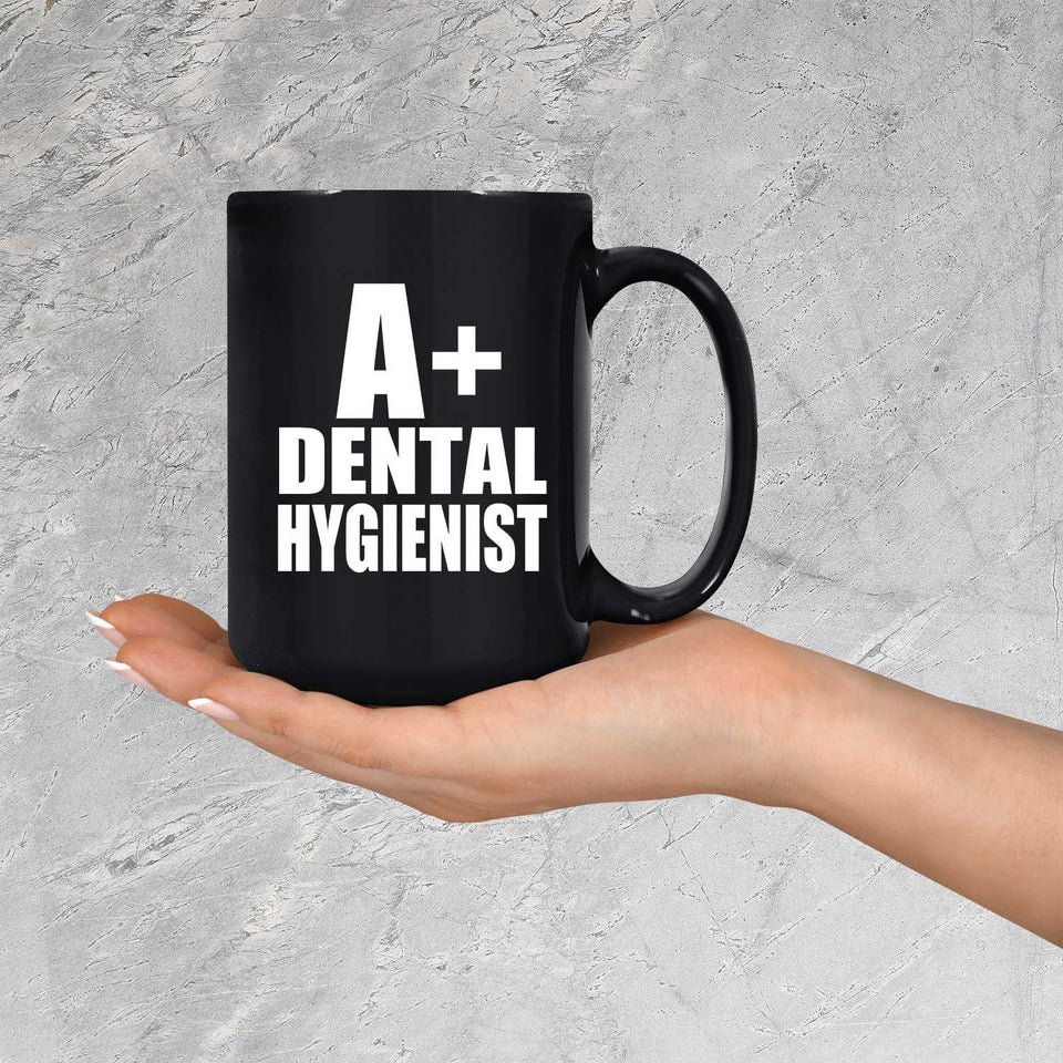 A+ Dental Hygienist - 15oz Coffee Mug Black