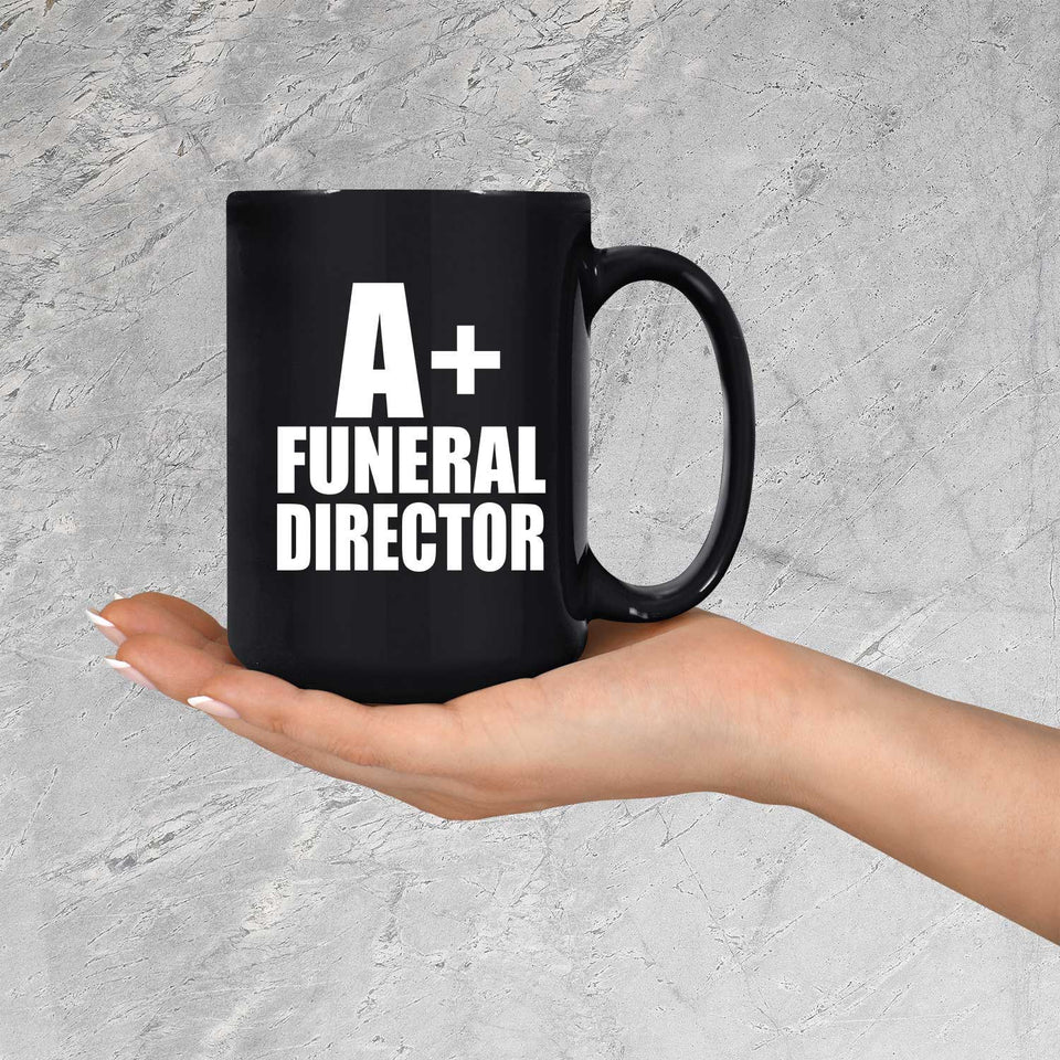 A+ Funeral Director - 15oz Coffee Mug Black