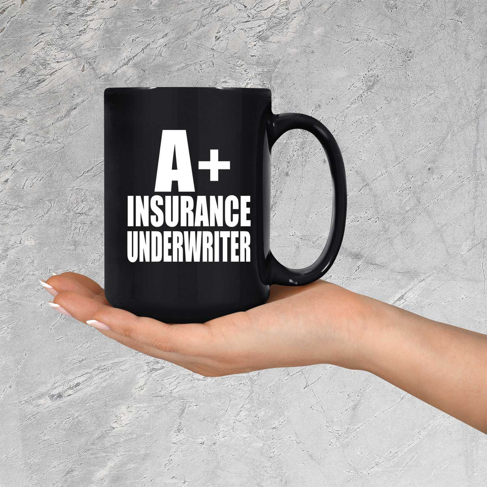 A+ Insurance Underwriter - 15oz Coffee Mug Black