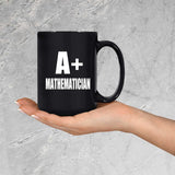 A+ Mathematician - 15oz Coffee Mug Black