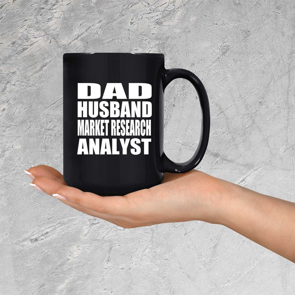 Dad Husband Market Research Analyst - 15oz Coffee Mug Black