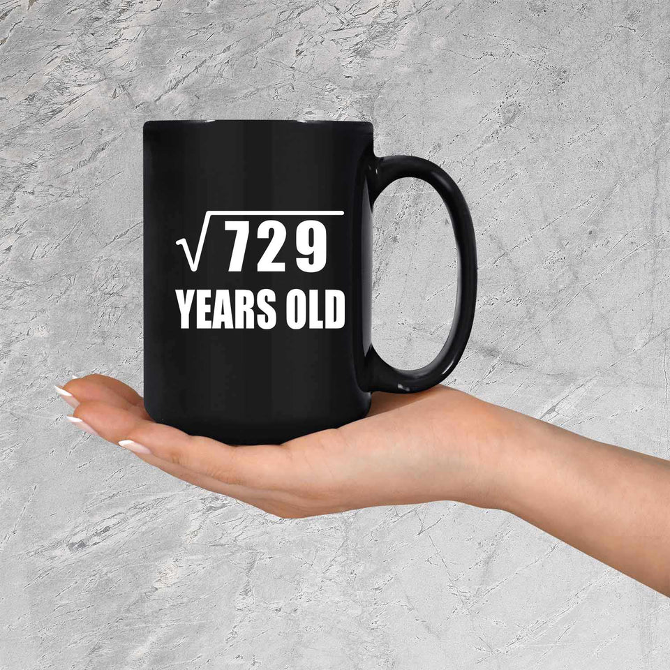 27th Birthday Square Root of 729 Years Old - 15oz Coffee Mug Black