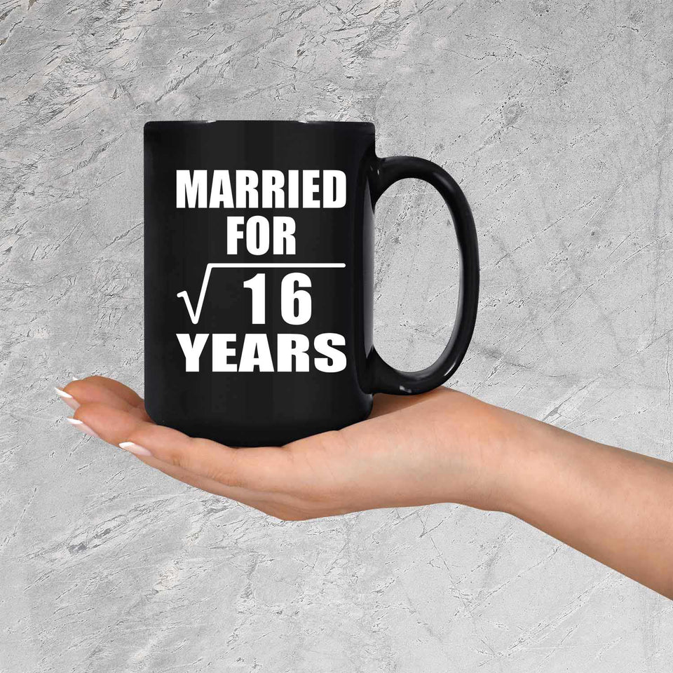 4th Anniversary Married For Square Root of 16 Years - 15oz Coffee Mug Black