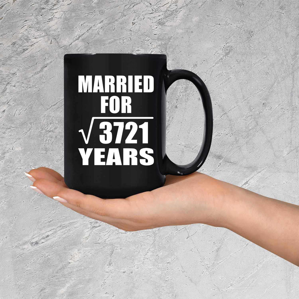 61st Anniversary Married For Square Root of 3721 Years - 15oz Coffee Mug Black