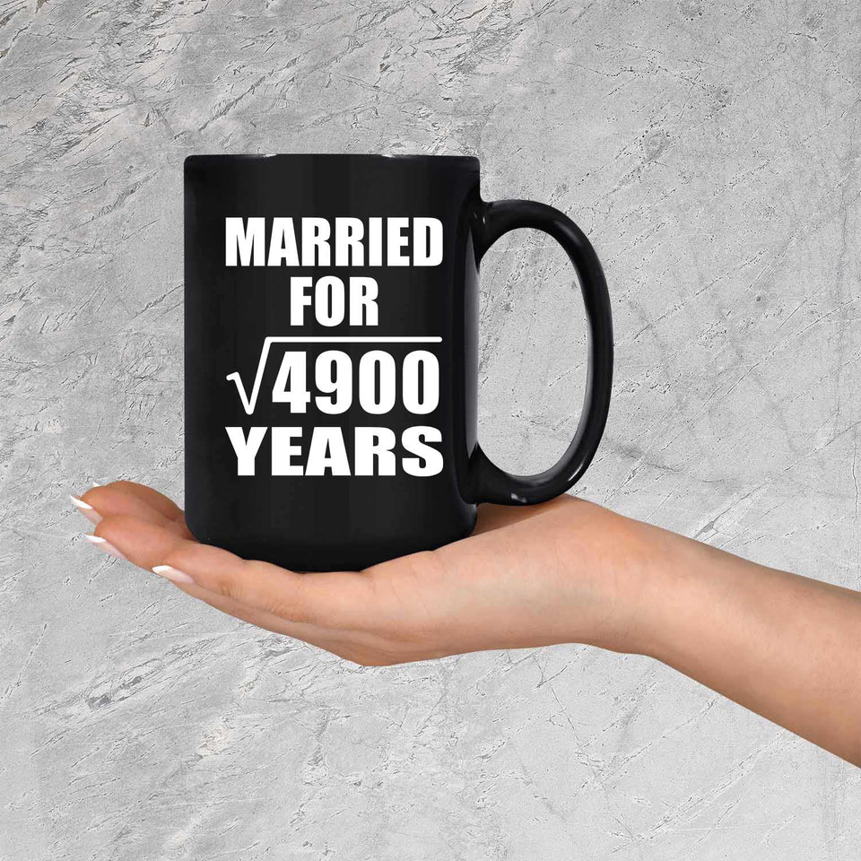 70th Anniversary Married For Square Root of 4900 Years - 15oz Coffee Mug Black