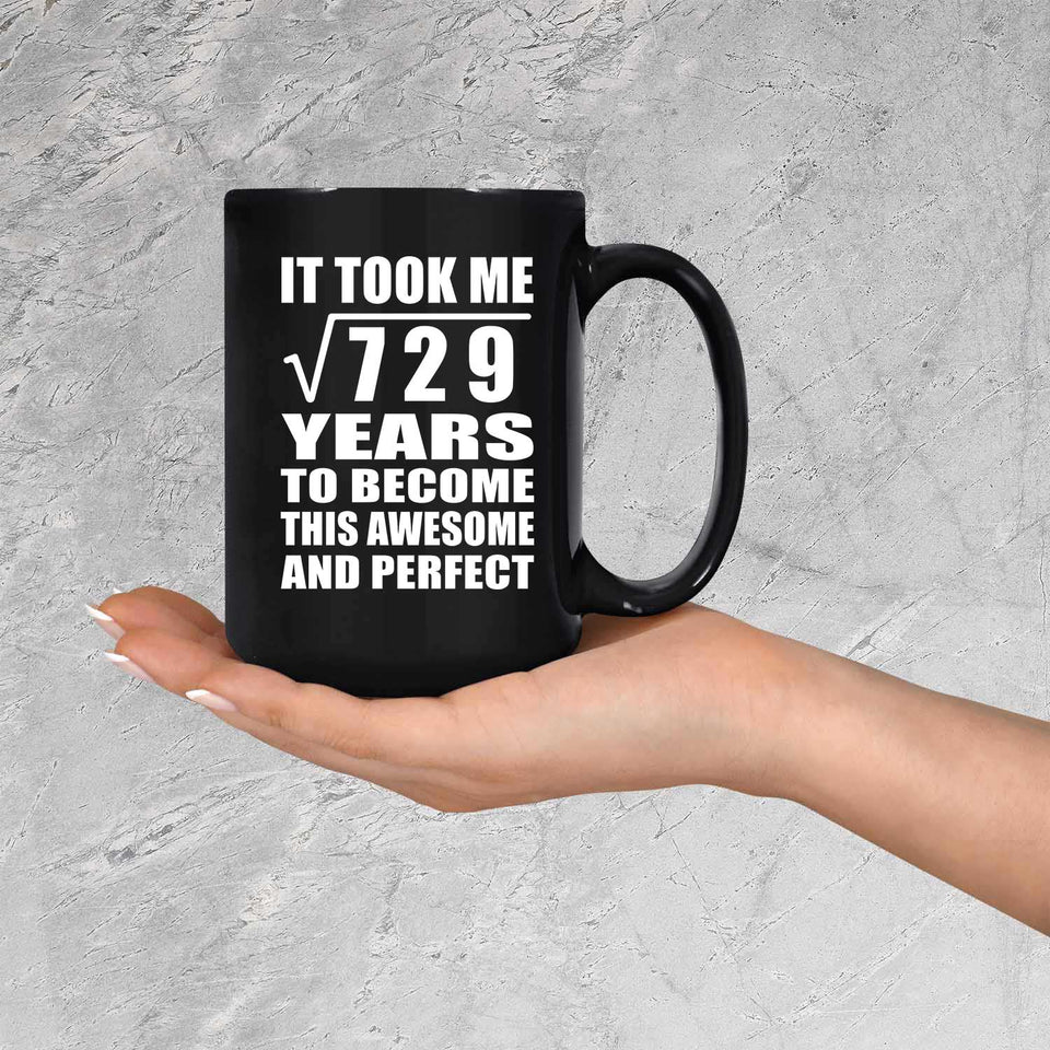 27th Birthday Took Square Root of 729 Years To Awesome - 15oz Coffee Mug Black