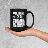 5th Birthday Square Root of 25 Years of Childhood - 15oz Coffee Mug Black