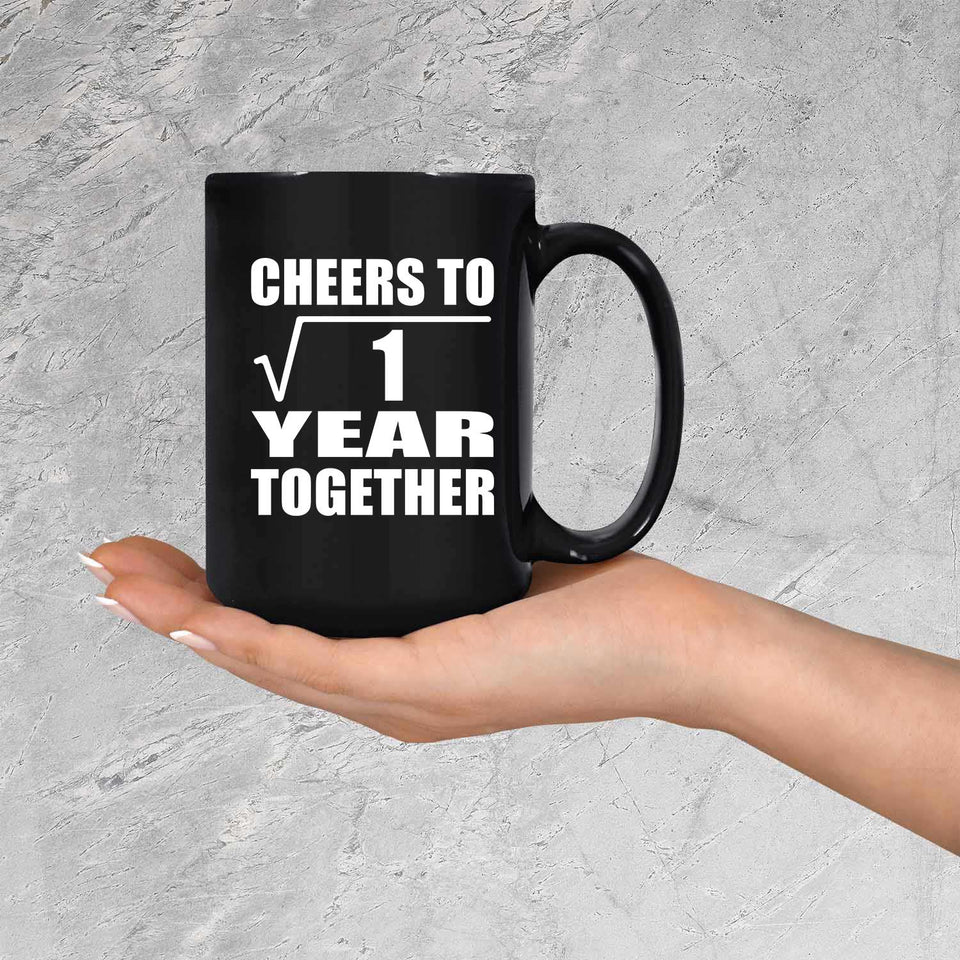 1st Anniversary Cheers To  Square Root of 1 Year Together - 15oz Coffee Mug Black