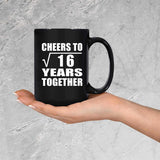 4th Anniversary Cheers To Square Root of 16 Years Together - 15oz Coffee Mug Black