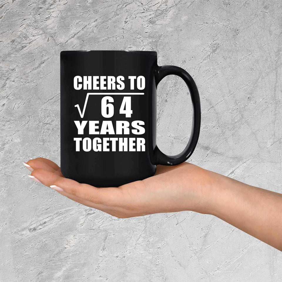 8th Anniversary Cheers To Square Root of 64 Years Together - 15oz Coffee Mug Black