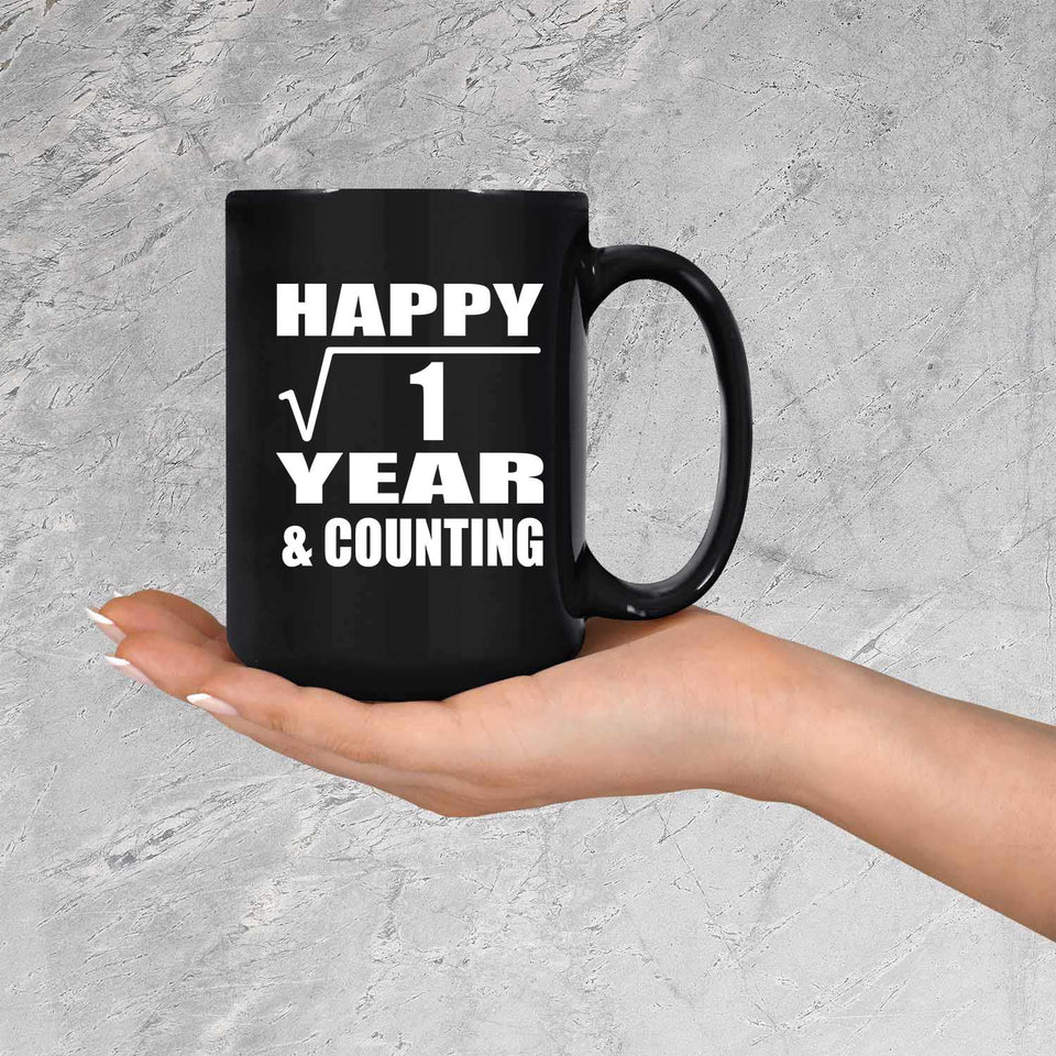 Happy 1st Anniversary Square Root of 1 Year & Counting - 15oz Coffee Mug Black