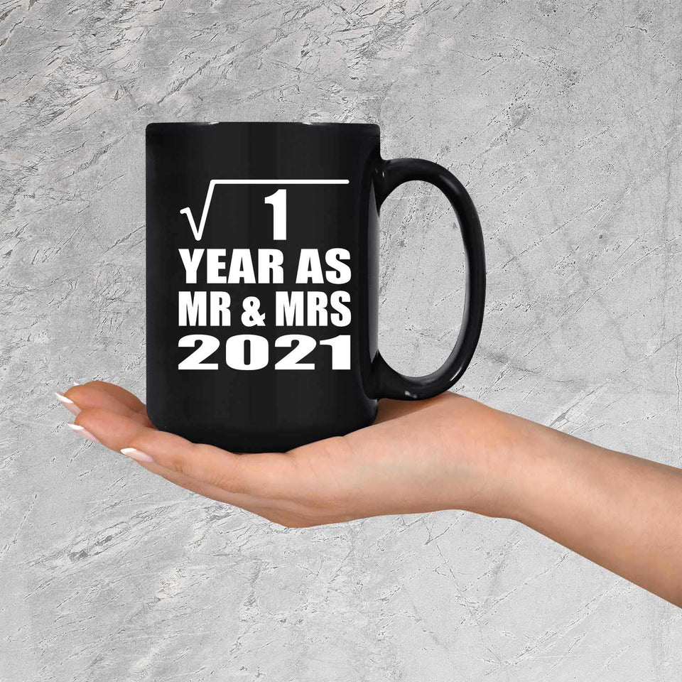 1st Anniversary Square Root of 1 Year As Mr & Mrs 2021 - 15oz Coffee Mug Black