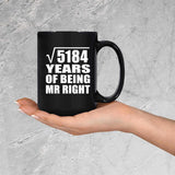 72nd Anniversary Square Root of 5184 Years of Being Mr Right - 15oz Coffee Mug Black