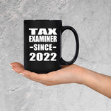 Tax Examiner Since 2022 - 15oz Coffee Mug Black