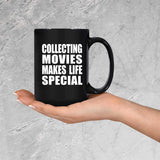 Collecting Movies Makes Life Special - 15oz Coffee Mug Black