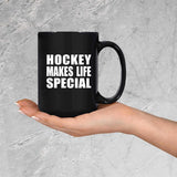 Hockey Makes Life Special - 15oz Coffee Mug Black