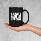 Karate Makes Life Special - 15oz Coffee Mug Black