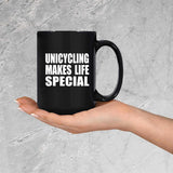 Unicycling Makes Life Special - 15oz Coffee Mug Black