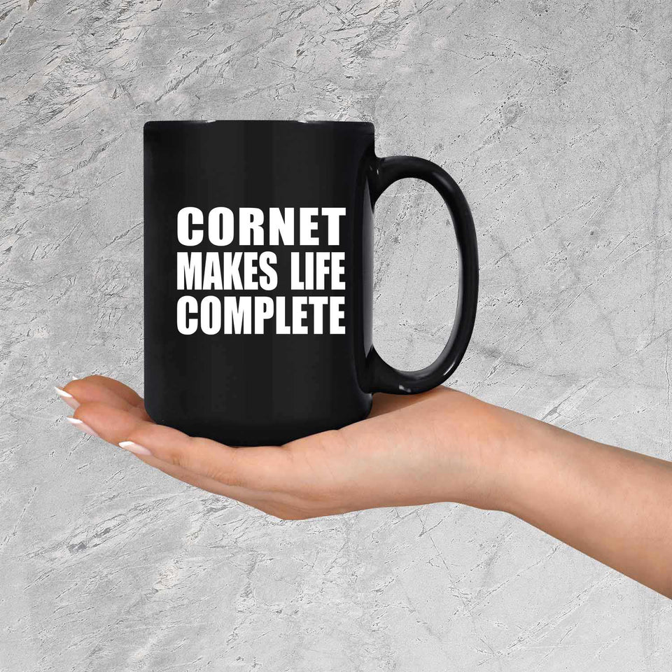 Cornet Makes Life Complete - 15oz Coffee Mug Black