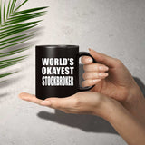 World's Okayest Stockbroker - 11 Oz Coffee Mug Black